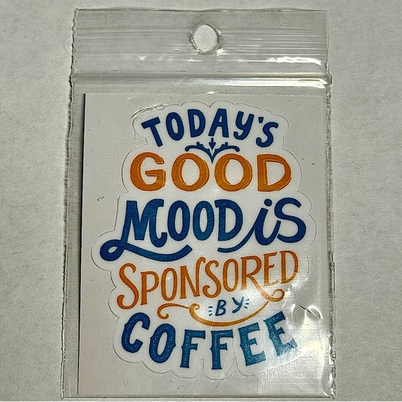 Glossy Sticker Decal Today’s Good Mood Sponsored By Coffee Sticker Cabana NEW - Picture 1 of 4